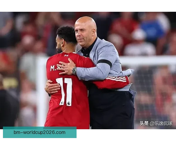 萨拉赫坦言原以为自己会在利物浦退役却未如愿续约成不后悔的核心选择